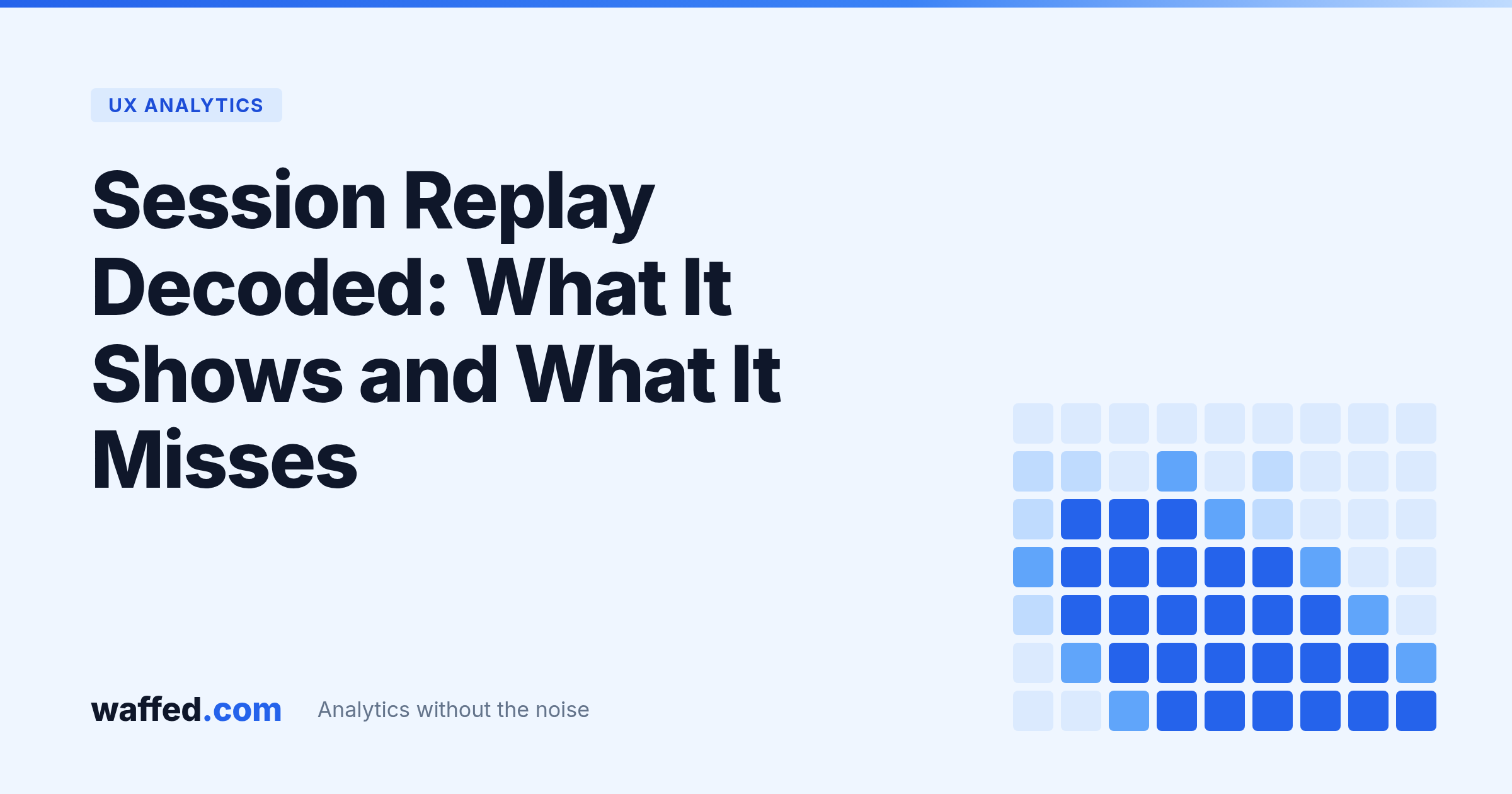Session Replay Decoded: What It Shows and What It Misses